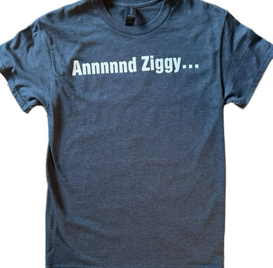 Annnnnd Ziggy… T-Shirt